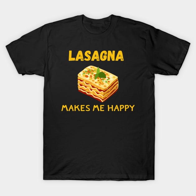Lasagna Makes Me Happy T-Shirt by Success shopping